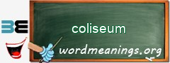 WordMeaning blackboard for coliseum